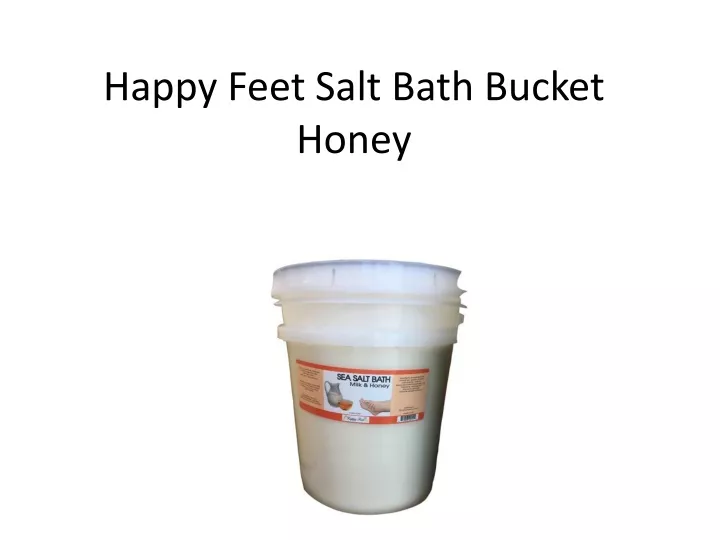 happy feet salt bath bucket honey