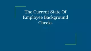 the current state of employee background checks