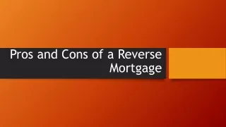 Pros and Cons of a Reverse Mortgage