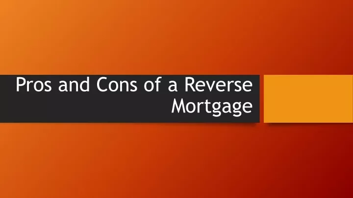 pros and cons of a reverse mortgage