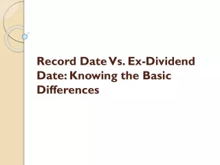 Record Date Vs. Ex-Dividend Date: Knowing the Basic Differences