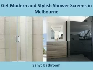Get Modern and Stylish Shower Screens in Melbourne - Sanyc Bathroom