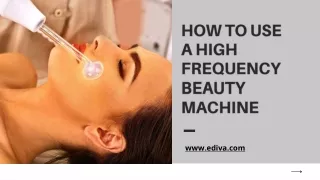 How To Use A High Frequency Beauty Machine