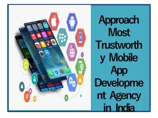 Approach Most Trustworthy Mobile App Development Agency in Noida