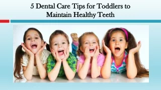 Dental Care Tips for Toddlers to Maintain Healthy Teeth