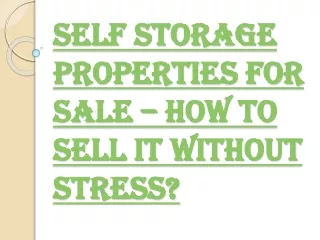 self storage properties for sale how to sell it without stress