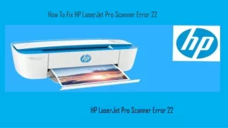 How To Fix HP LaserJet Pro Scanner Error 22