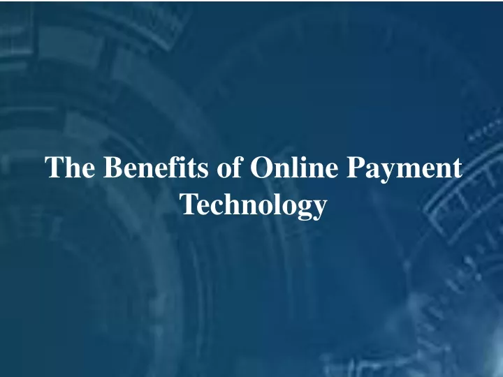the benefits of online payment technology