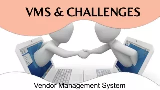 VMS - The challenges and Solutions