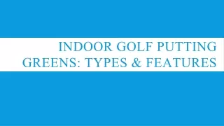 Indoor Golf Putting Greens: Types & Features