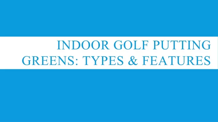 indoor golf putting greens types features