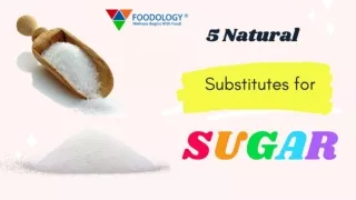 5 Natural Sugar Replacements | Foodology Inc.