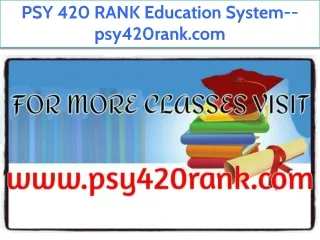 PSY 420 RANK Education System--psy420rank.com