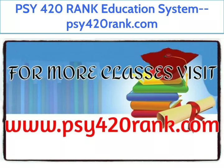 psy 420 rank education system psy420rank com