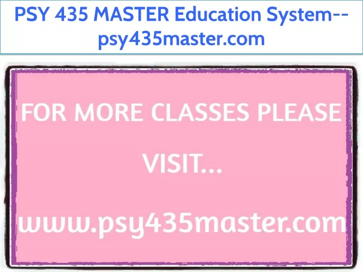 psy 435 master education system psy435master com