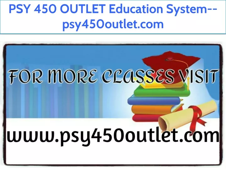 psy 450 outlet education system psy450outlet com