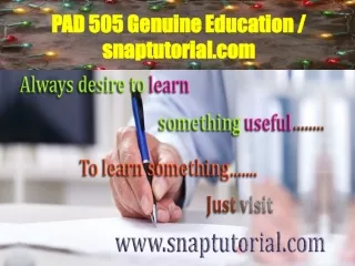PAD 505 Genuine Education / snaptutorial.com