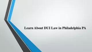 Learn About DUI Law in Philadelphia PA