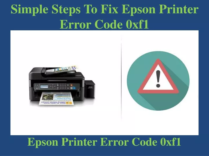 simple steps to fix epson printer error code 0xf1