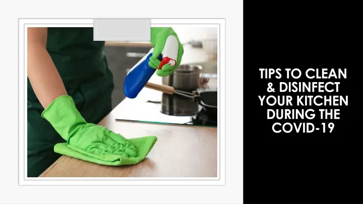 tips to clean disinfect your kitchen during the covid 19