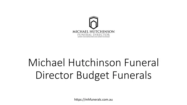 michael hutchinson funeral director budget funerals