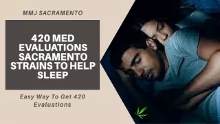 https://www.onlinemmjsacramento.com/blogs/420-med-evaluations-sacramento-strains-to-help-sleep/