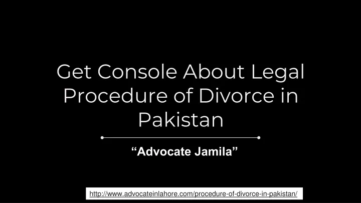 get console about legal procedure of divorce in pakistan