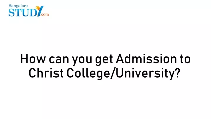 how can you get admission to christ college university