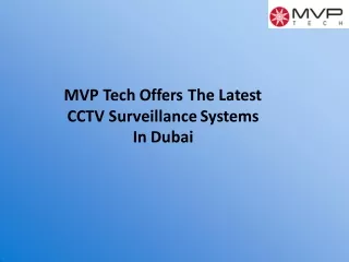 MVP Tech Offers The Latest CCTV Surveillance Systems In Dubai