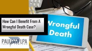 how can i benefit from a wrongful death case