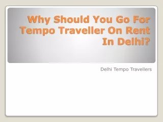 why should you go for tempo traveller on rent in delhi