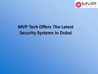 MVP Tech Offers The Latest  Security Systems In Dubai