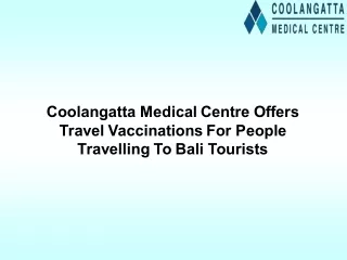 Coolangatta Medical Centre Offers Travel Vaccinations For People Travelling To Bali Tourists