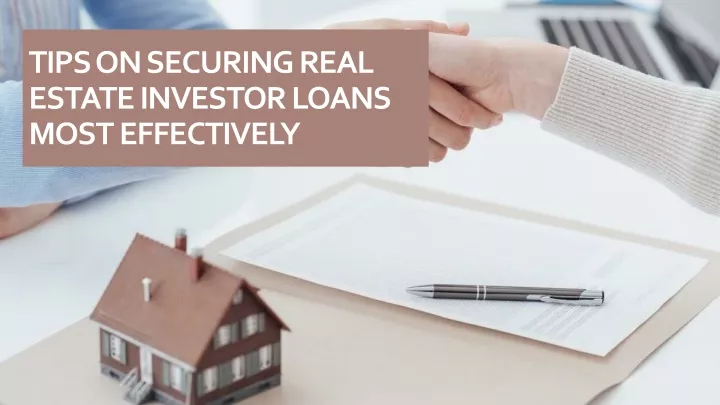 tips on securing real estate investor loans most