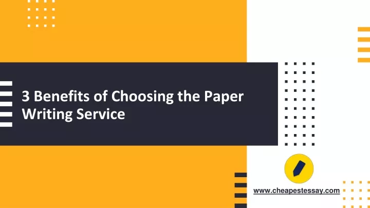 3 benefits of choosing the paper writing service