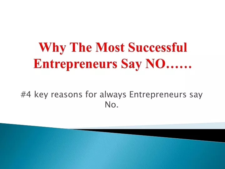 4 key reasons for always entrepreneurs say no