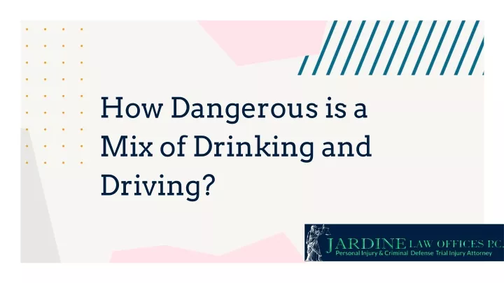how dangerous is a mix of drinking and driving