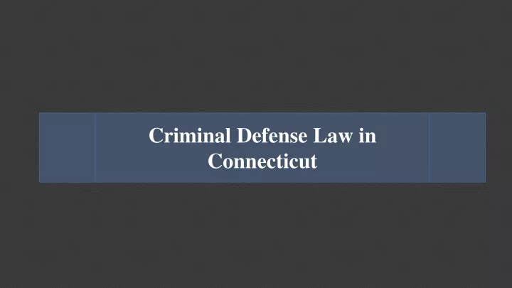 criminal defense law in connecticut