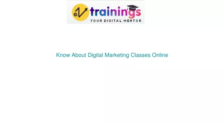 know about digital marketing classes online