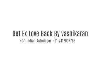 Get Your Ex Love Back By Vashikaran 91-7412007766
