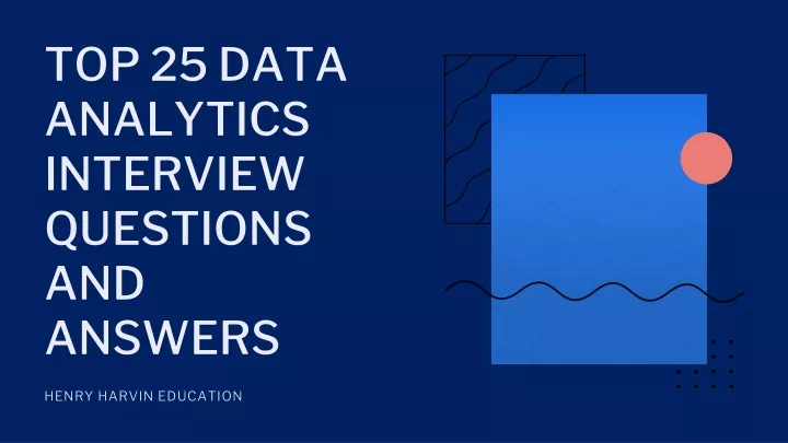 top 25 data analytics interview questions