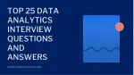 TOP 25 DATA ANALYTICS INTERVIEW QUESTIONS AND ANSWERS - slide 1