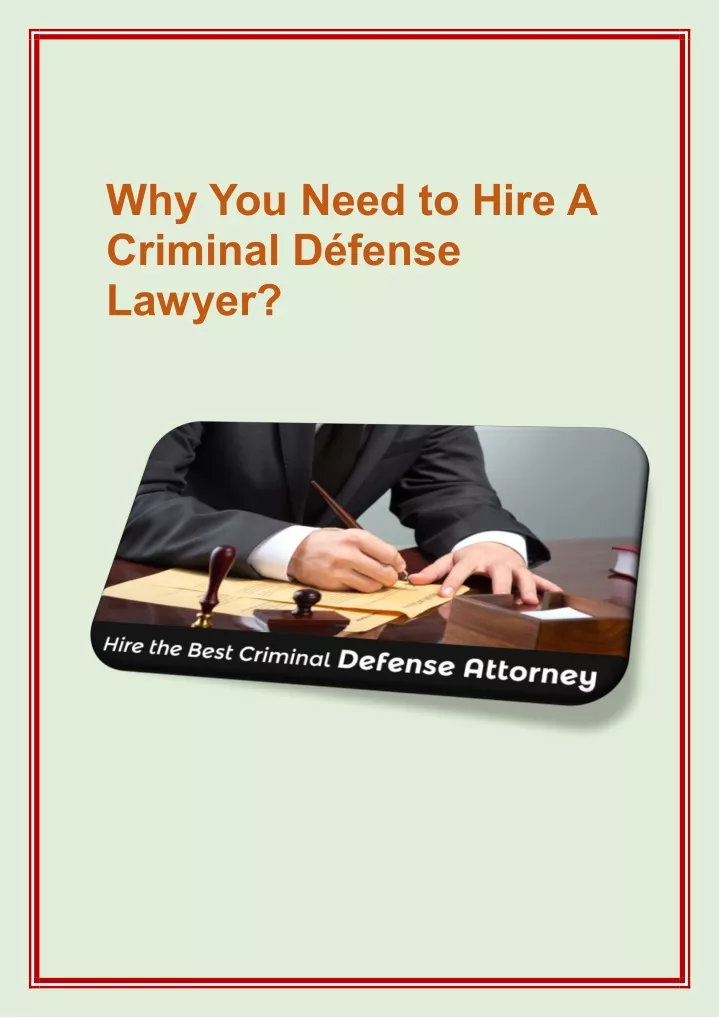 why you need to hire a criminal d fense lawyer