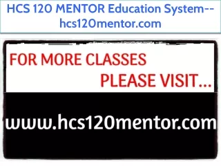 HCS 120 MENTOR Education System--hcs120mentor.com