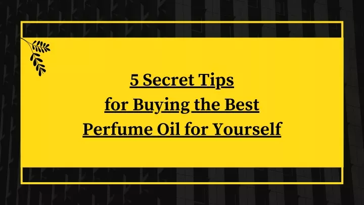 5 secret tips for buying the best perfume