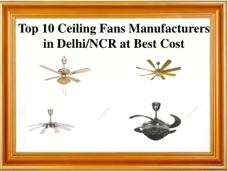 Top 10 Ceiling Fans Manufacturers in Delhi/NCR at Best Cost