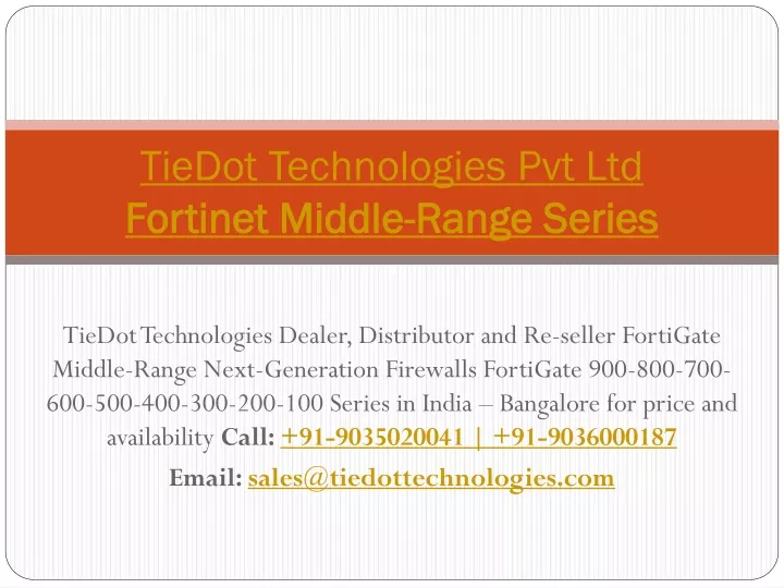 tiedot technologies pvt ltd fortinet middle range series