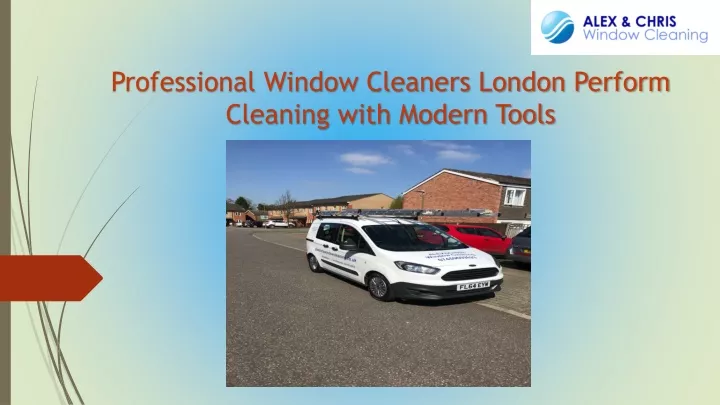 professional window cleaners london perform cleaning with modern tools