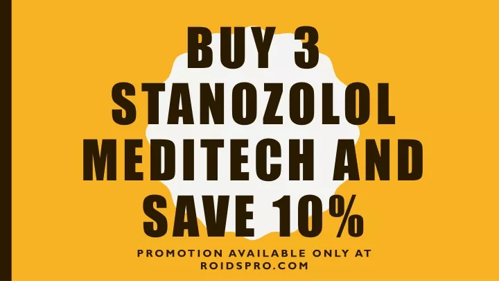 buy 3 stanozolol meditech and save 10