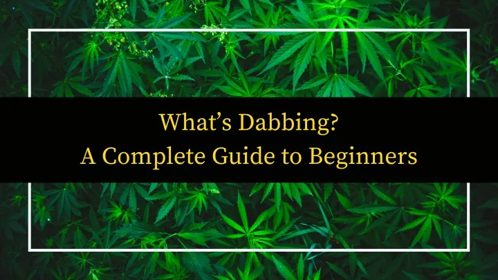 what s dabbing a complete guide to beginners